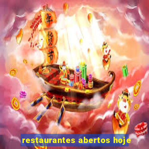 restaurantes abertos hoje